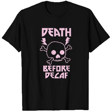 Discover Coffee Fun Death Before Decaf Skull Coffee Cute Metal T-Shirts
