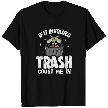 Discover Raccoon Pet If It Involves Trash Count Me In Raccoon 3 T-Shirts