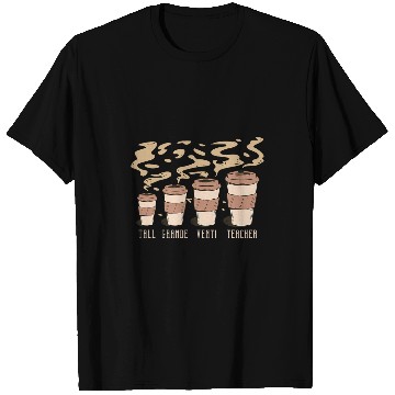 Discover Coffee Fun Teacher Tall Grande Venti Teacher Coffee Lover T-Shirts