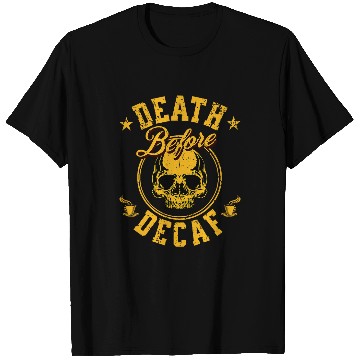 Discover Coffee Fun Death Before Decaf Coffee 2 T-Shirts