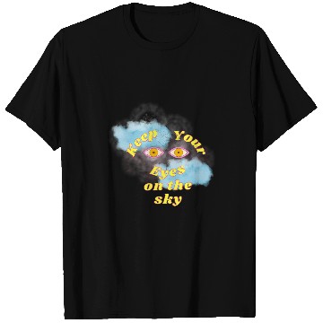 Discover Look Up Keep Eyes on the sky T-Shirts