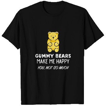 Discover Bear Pet Gummy Bear Lover Gift Gummy Bears Make Me Happy T-Shirts