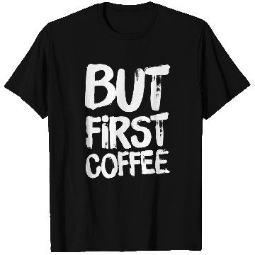 Discover Coffee Fun But First Coffee 2 T-Shirts
