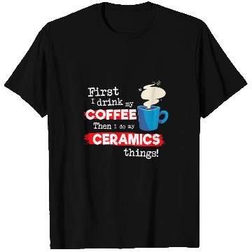 Discover Coffee Fun Pottery Ceramics Clay Saying But First Coffee Phrase T-Shirts
