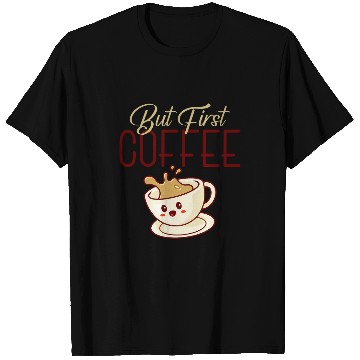 Discover Coffee Fun But First Coffee Funny Coffee Lovers T-Shirts