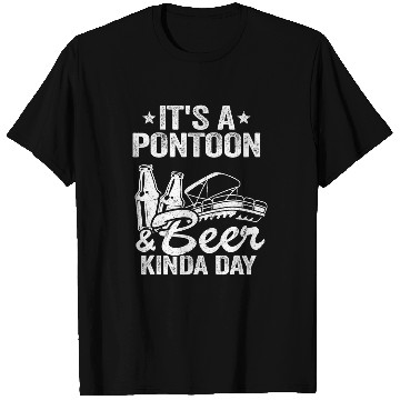 Discover Pontoon Fun It s A Pontoon Beer Kinda Day Drinking Pontoon Captain 2 T-Shirts