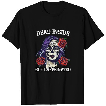 Discover Coffee Fun Deads Inside but Caffeinated Skull Roses Women Coffee Lover T-Shirts