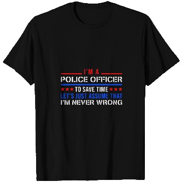 Discover I Am A Police Officer to Save Time Law Enforcement T-Shirts