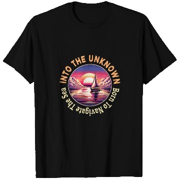 Discover Into The Unknown Navigate Sea Sailing Sunset Sunrise Yacht T-Shirts