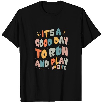 Discover Its A Good To Run and Play Physical Education PE Teacher T-Shirts