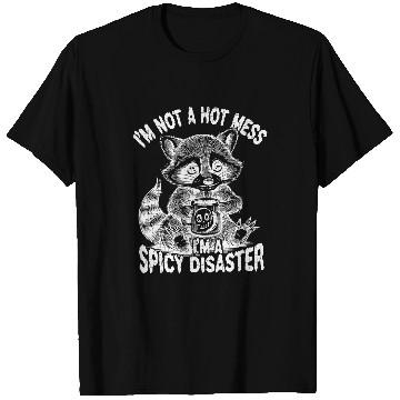Discover Raccoon Pet im not a hot mess im a spicy disaster raccoon womens T-Shirts