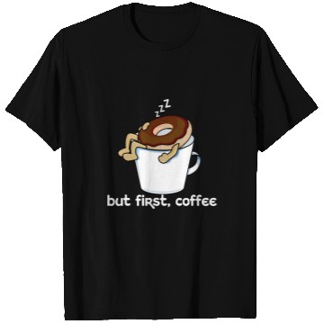Discover Coffee Fun But First Coffee Sleeping Donut T-Shirts