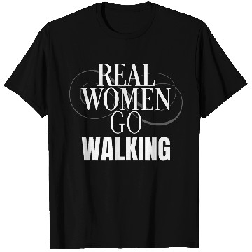 Discover Funny Real Women Go Walking Fitness Hiking Workout Walking T-Shirts