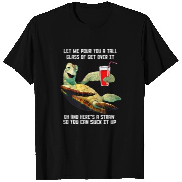 Discover Turtle Pet Let Me Pour You A Tall Glass Of Get Over It Oh T-Shirts
