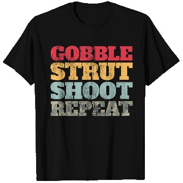 Discover Turkey Hunting I Gobble Strut Shoot I Turkey Hunter T-Shirts