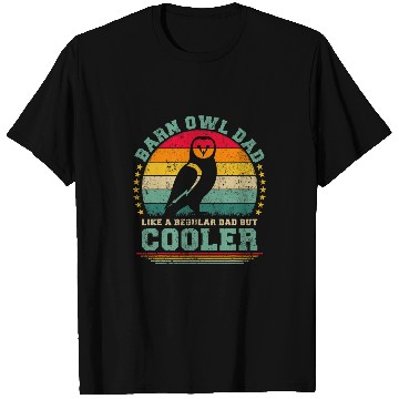 Discover Owl Pet Barn Owl Dad Like A Regular Dad But Cooler Father s Day T-Shirts