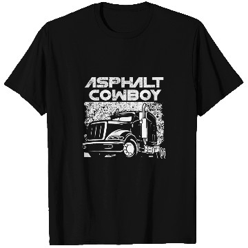 Discover Asphalt Cowboy Truck Driver Gift T-Shirts