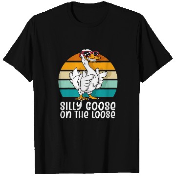 Discover Silly Goose on the Loose Funny Silly Person Goose Lover T-Shirts