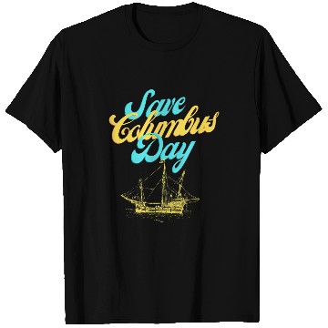 Discover Save Columbus Day T-Shirts