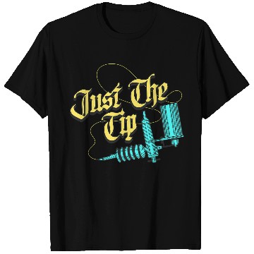 Discover Just The Tip Tattoo T-Shirts