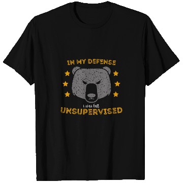 Discover Bear Pet In My Defense I Was Left Unsupervised Bear Style T-Shirts