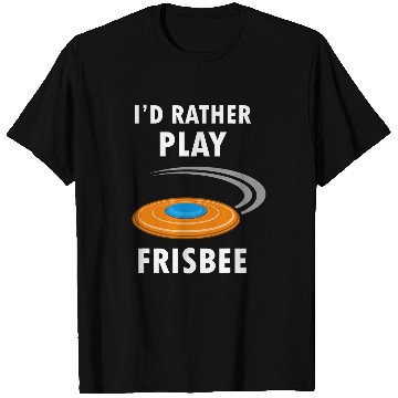 Discover Rather Play Ultimate Frisbee Hobby T-Shirts