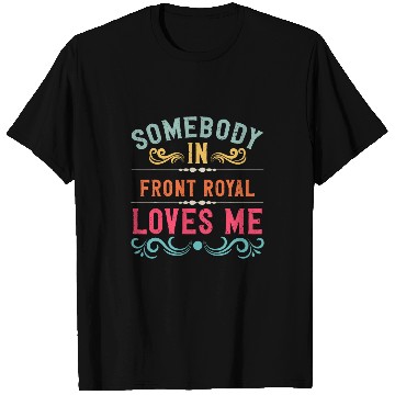 Discover Somebody in Front Royal Loves Me USA Cities VA Trip T-Shirts