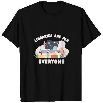 Discover Book Reading Libraries Are For Everyone Librarian Reader Reading Gift T-Shirts