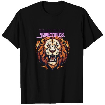 Discover Lion Pet be lonely sometimes T-Shirts