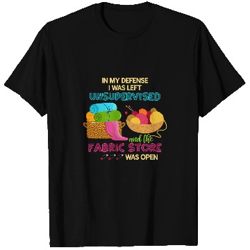 Discover Sewing Machine In My Defense I Was Left Unsupervised Funny Fabric T-Shirts