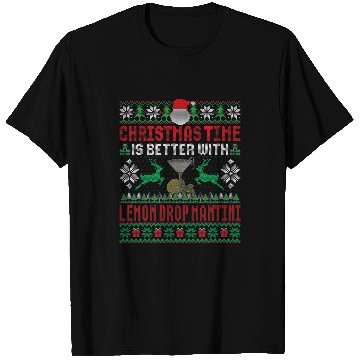 Discover Wines Fun Christmas Time Is Better With Lemon Drop Mantini Cocktail T-Shirts