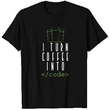Discover Coffee Fun I Turn Coffee into Code Programming T-Shirts