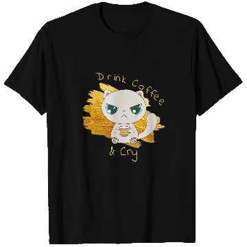 Discover Coffee Fun Cry Sad Emotional Cup Of Joe T-Shirts