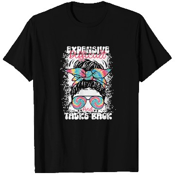 Discover Messy Bun Funny Backtalk Expensive Difficult And Talks Back T-Shirts