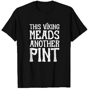 Discover This Viking Meads Another Pint Alcohol Drink Novelty T-Shirts