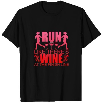 Discover Wines Fun Run like there is Wines at the finish line T-Shirts