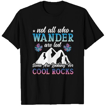 Discover Not all who Wander Are Lost Cool Rocks Geologist Hiking 3 T-Shirts