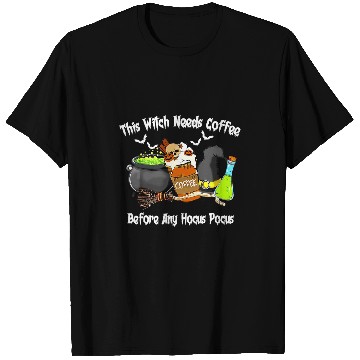 Discover Coffee Fun This Witch Needs Coffee Before Any Hocus Pocus Halloween 10 T-Shirts