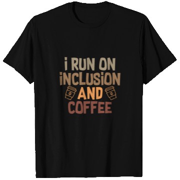 Discover Neurodiversity I Run On Inclusion And Coffee Autism Special 1 T-Shirts