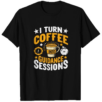 Discover Coffee Fun I Turn Coffee Into Guidance Session School Counselor T-Shirts