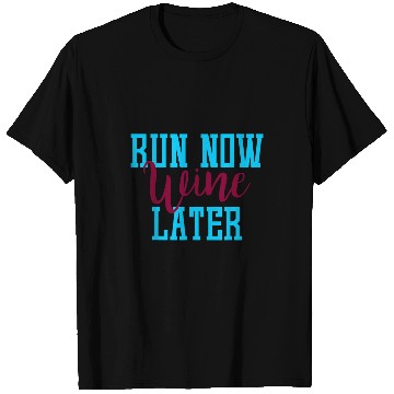 Discover Wines Fun Run Now Wines Later T-Shirts