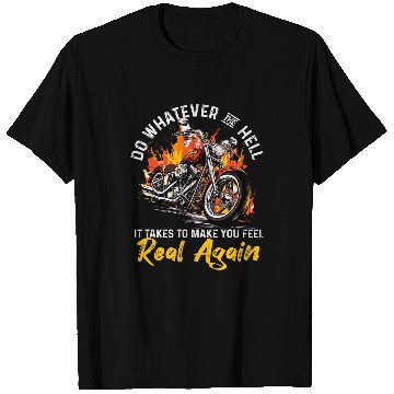 Discover Motorbike Motorcycle Biker Do whatever the hell it takes T-Shirts