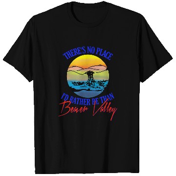 Discover Theres No Place Id Rather Be Than Beaver Valley T-Shirts