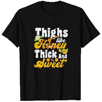 Discover Thighs Like Honey Thick And Sweet Bee Thick Thighs Beekeeper T-Shirts