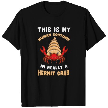 Discover This Is My Human Costume Im Really A Hermit Crab T-Shirts