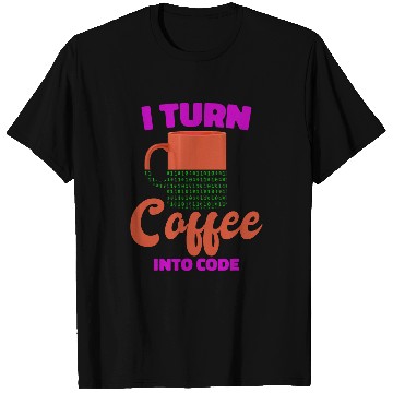 Discover Coffee Fun I Turn Coffee Into Code Programmer Computer Science T-Shirts