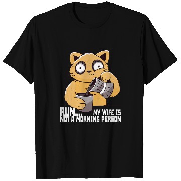 Discover Coffee Fun Run My Wife is not morning person Funny Cat Mom Coffee T-Shirts