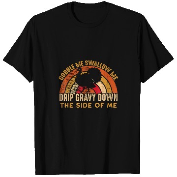 Discover Gobble Me Swallow Me FUNNY vintages Turkey Thanksgiving 2 T-Shirts