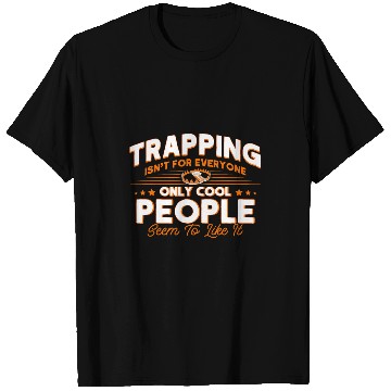Discover Trapping Only Cool People Like It Beaver Hunter Trapper T-Shirts