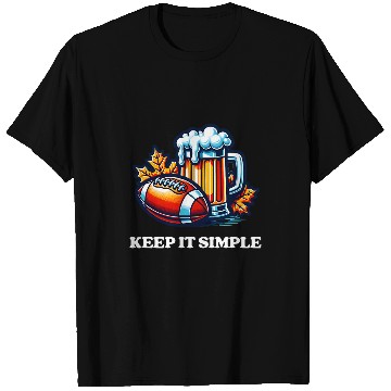 Discover Beer Fun Keep It Simple Beer College Football Funny Common T-Shirts